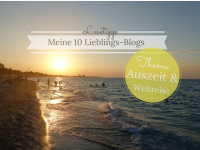 Lesetipp: Meine 10 Lieblings-Blogs zu den Themen Weltreise & Auszeit