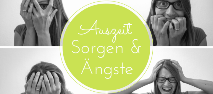 Hallo Auszeit: Sorgen & Ängste einer Auszeitnehmenden