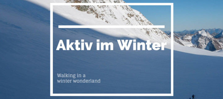 Aktiv im Winter – 9 Ideen für aktive Winter-Wochenenden