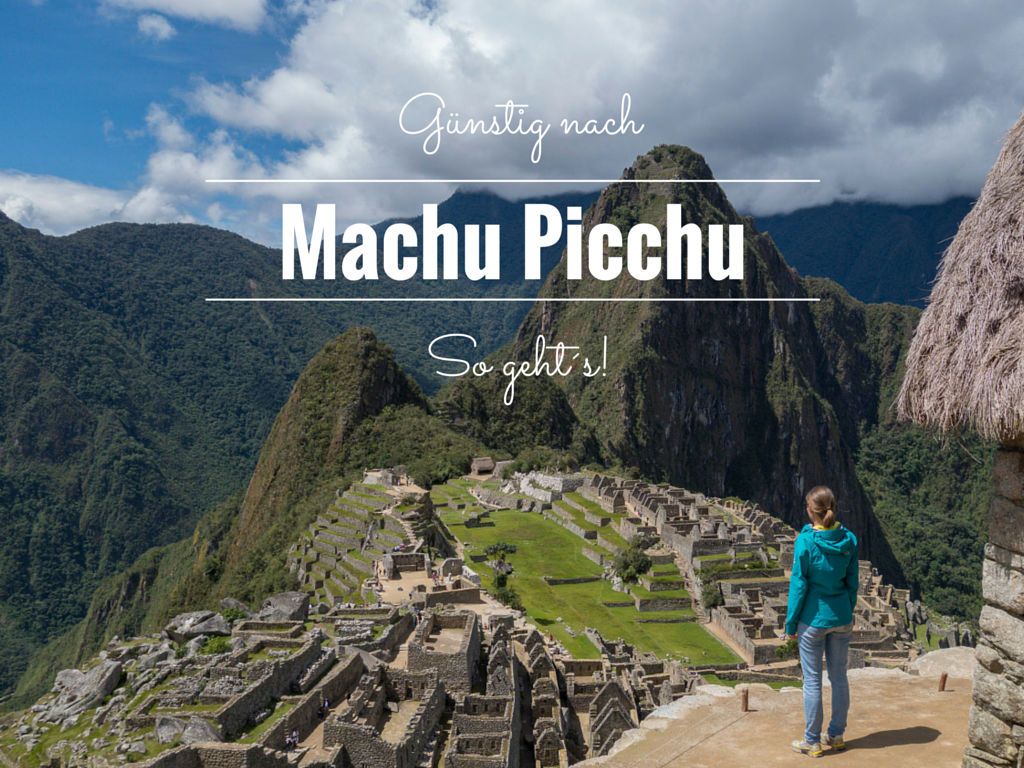 Günstig nach Machu Picchu Reisen