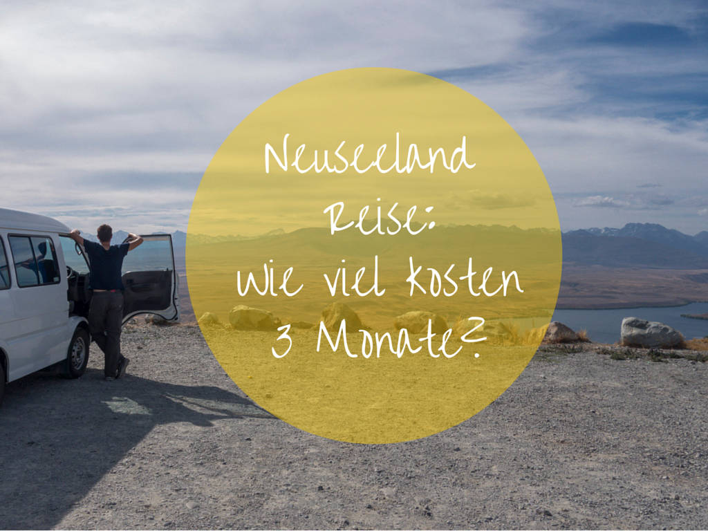 Reise Kosten Neuseeland 3 Monate