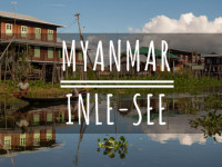 Myanmar: 3 Tage am Inle See – Nützliche Infos und Tipps