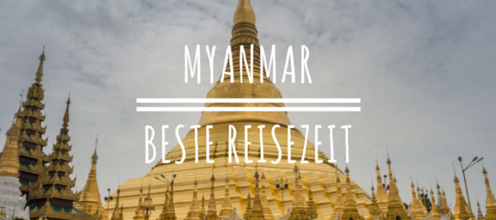 Wann ist die beste Reisezeit für eine Reise nach Myanmar?