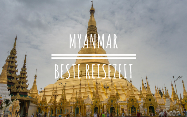 Myanmar Reisen Myanmar Reisezeit