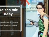 Reisen mit Baby – Interview mit Jenny von Weltwunderer