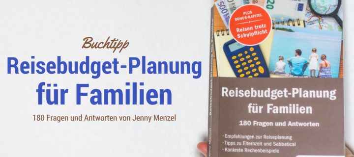 Buchtipp für reisebegeisterte Familien: Reisebudget-Planung für Familien von Jenny Menzel