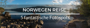 Norwegen Fotospots