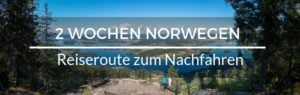 Norwegen Reiseroute zum Nachfahren