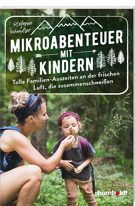 Mikroabenteuer mit Kindern. Jetzt mit Deiner persönlichen Widmung bestellen!