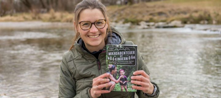 Mikroabenteuer mit Kindern: Wie das „Draußensein mit Kindern“ seinen Weg in ein Buch fand